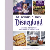 Delicious Disney – Disneyland: Recipes and Stories From The Happiest Place on Earth – Disney100