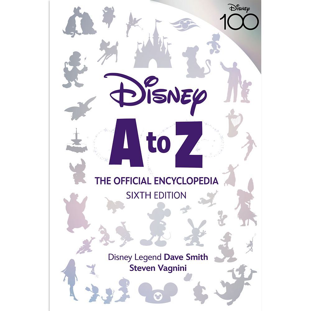 Disney A to Z: The Official Encyclopedia  Sixth Edition  Disney100