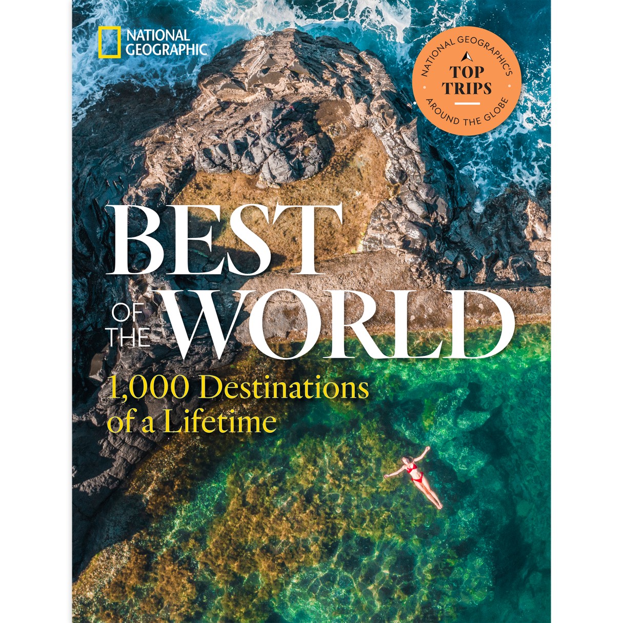 Best of the World: 1,000 Destinations of a Lifetime Book – National Geographic