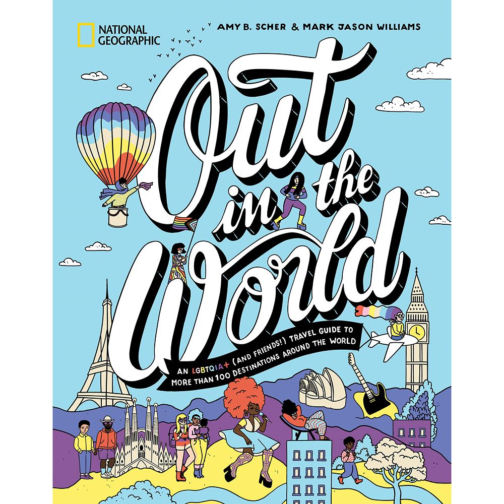 National Geographic &ndash; Out in the World : An LGBTQIA+ (and Friends!) Travel Guide to More Than 100 Destinations Around the World Book