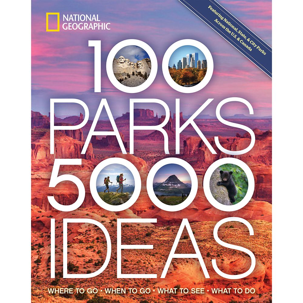 100 Parks, 5,000 Ideas: Where to Go, When to Go, What to See, What to Do Book National Geographic Official shopDisney