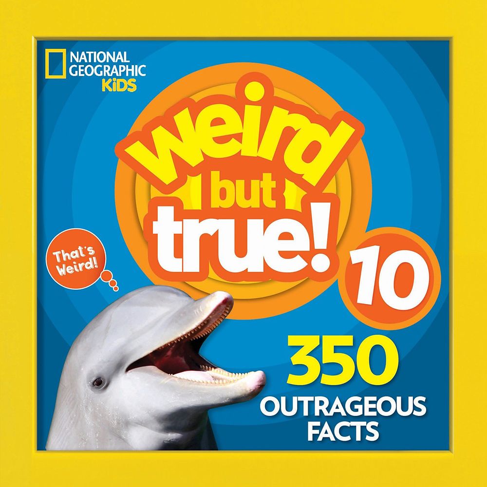 Weird but True! Volume 10 Book &ndash; National Geographic