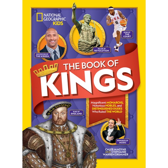 The Book of Kings: Magnificent Monarchs, Notorious Nobles, and More Distinguished Dudes Who Ruled the World – National
