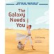 Star Wars: The Rise of Skywalker the Galaxy Needs You Book