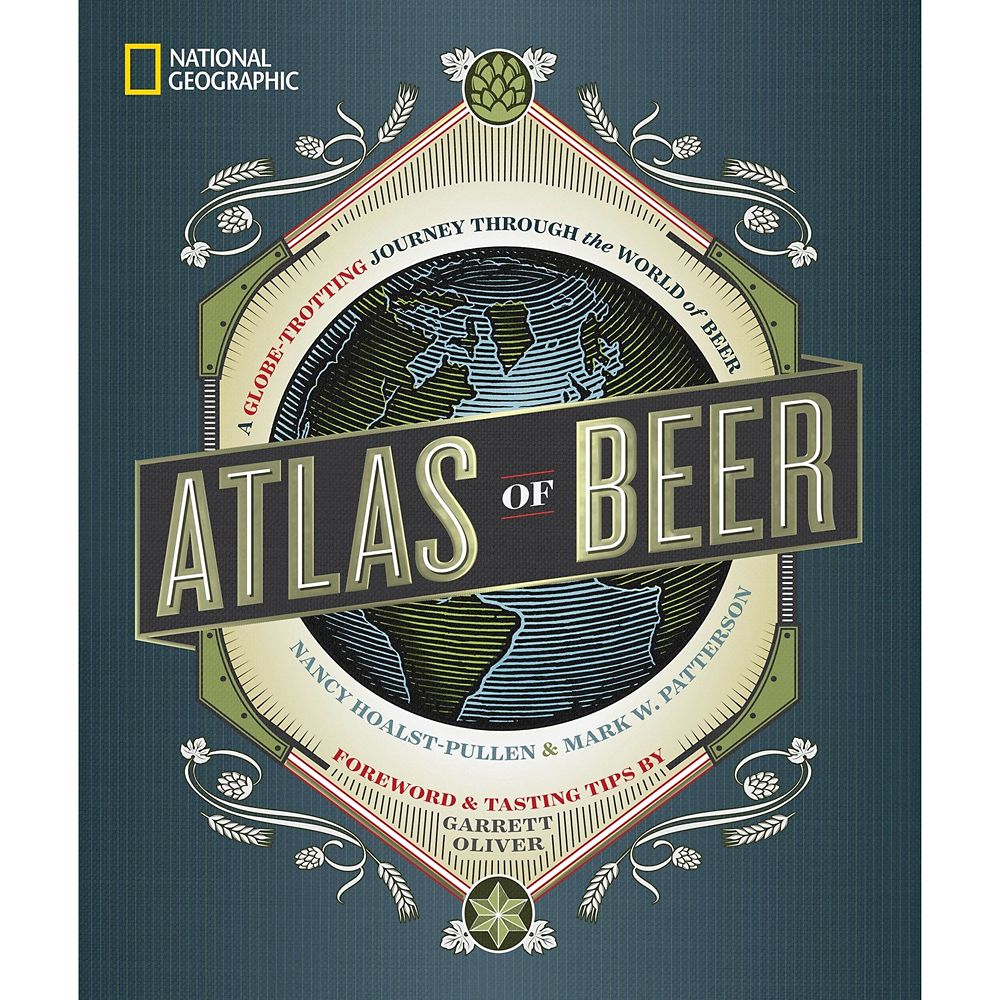 Atlas of Beer: A Globe-Trotting Journey Through the World of Beer Book – National Geographic
