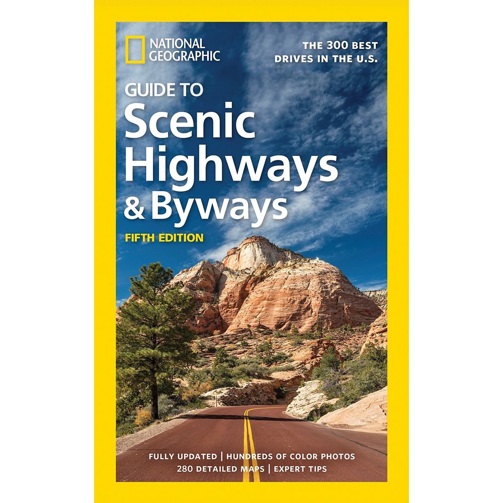 National Geographic Guide to Scenic Highways and Byways Book, Fifth Edition: The 300 Best Drives in the U.S.