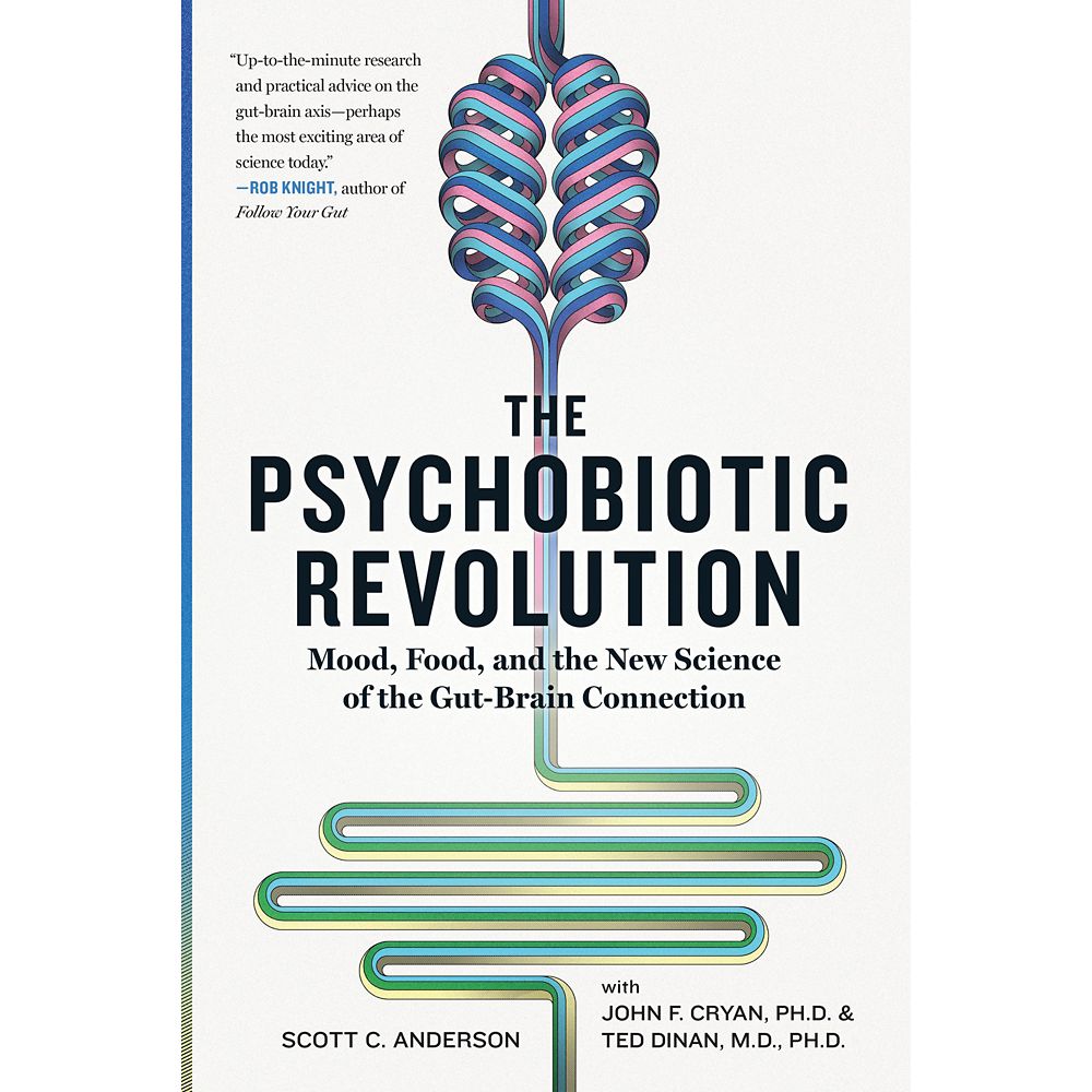 The Psychobiotic Revolution: Mood, Food, and the New Science of the Gut-Brain Connection Book – National Geographic