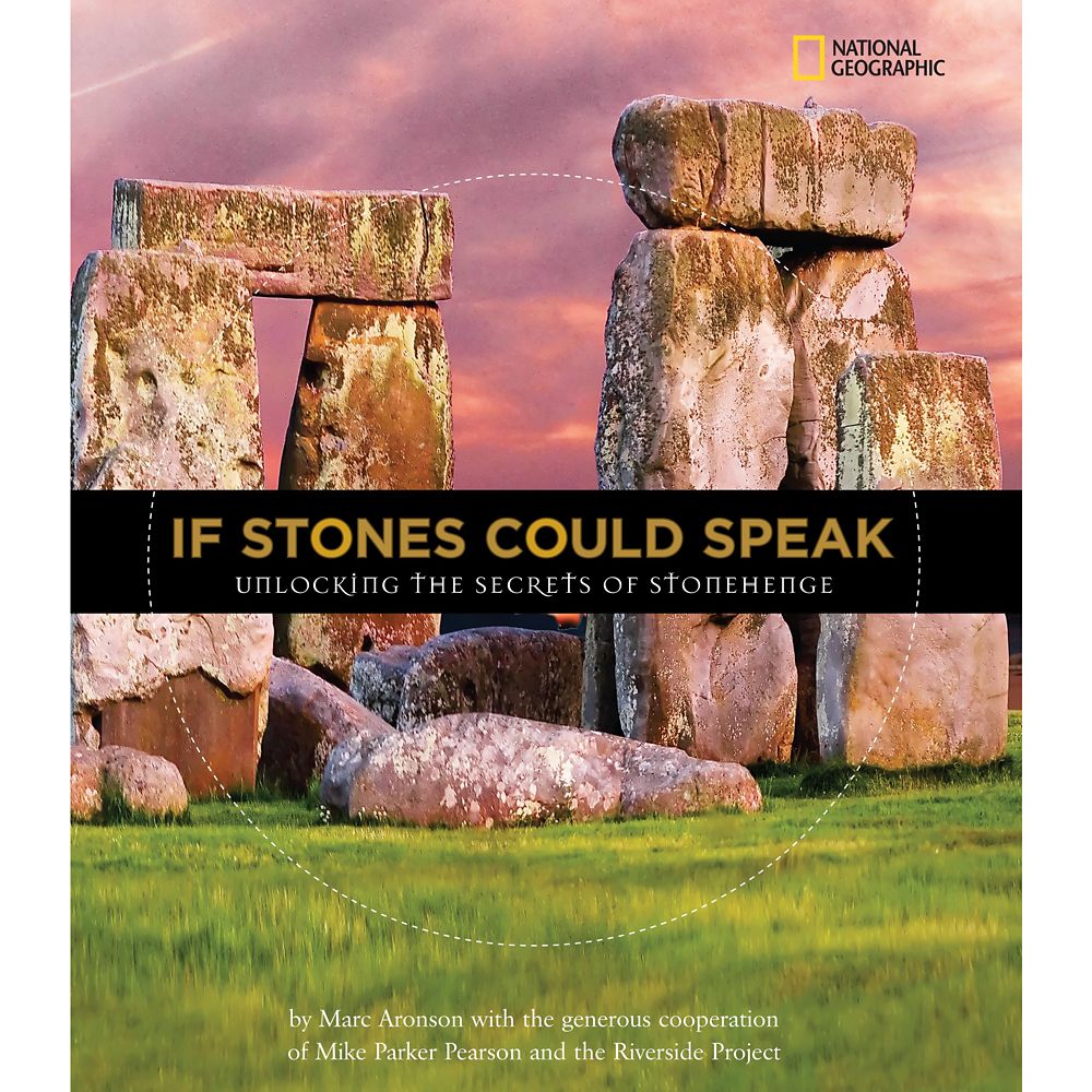 If Stones Could Speak: Unlocking the Secrets of Stonehenge Book – National Geographic