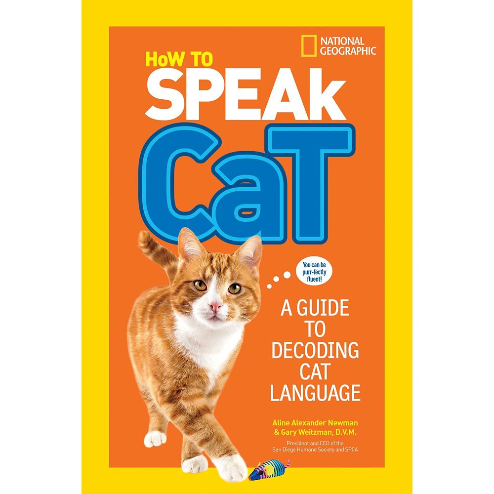 How to Speak Cat: A Guide to Decoding Cat Language Book – National Geographic