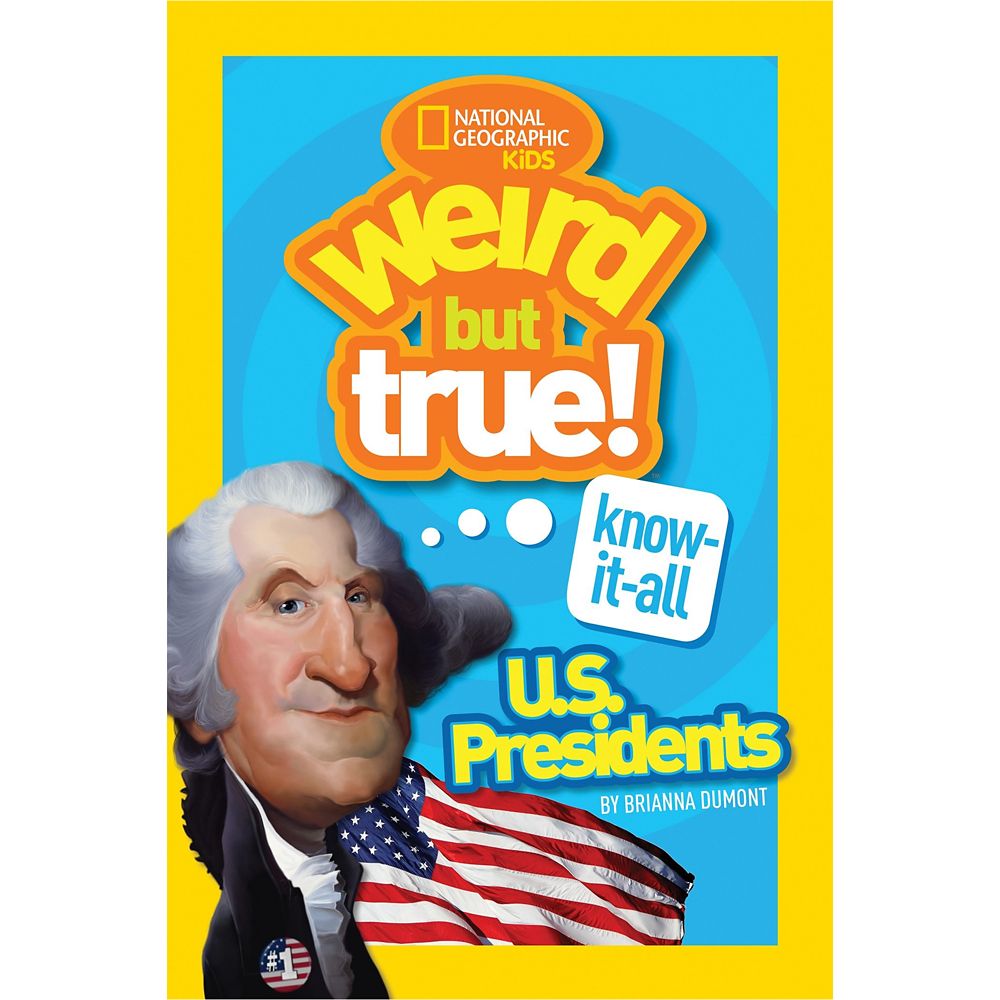 Weird But True Know It All Us Presidents Book National Geographic Now Available Dis 7329