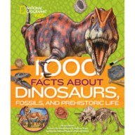 1,000 Facts about Dinosaurs, Fossils, and Prehistoric Life Book – National Geographic