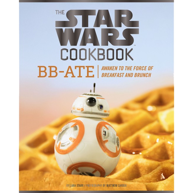 BB-Ate: Awaken to the Force of Breakfast and Brunch Cookbook – Star Wars