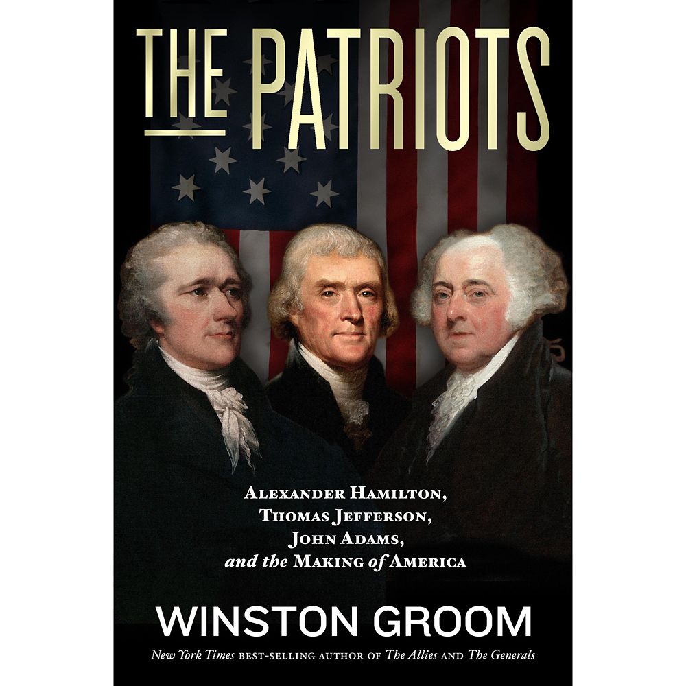 The Patriots: Alexander Hamilton, Thomas Jefferson, John Adams, and the Making of America Book  National Geographic Official shopDisney