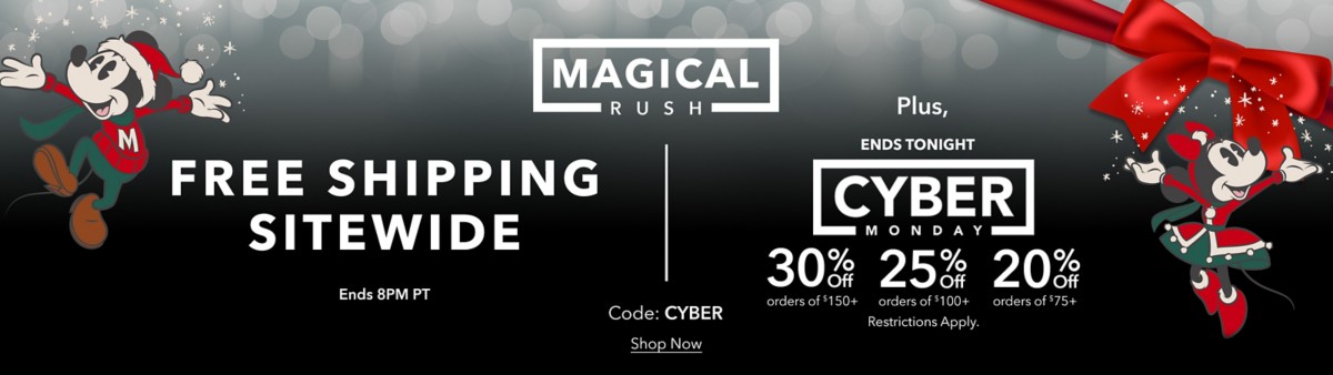 Magical Rush Free Shipping Sitewide Ends 8pm PT  Plus, Cyber Monday 30% Off $150+  25% Off $100+  20% Off $75+  ENDS TONIGHT  Code: CYBER     Restrictions Apply.