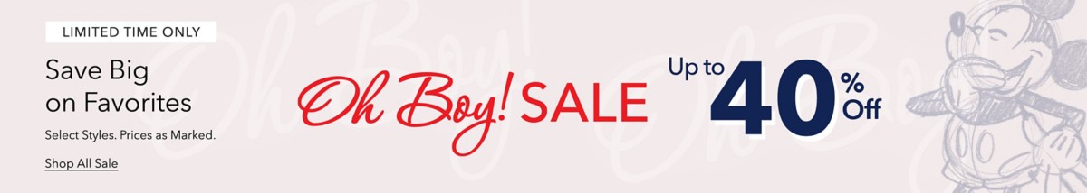 ENDS THURSDAY Oh, Boy! Sale Up to 40% Off Select Styles. Prices as Marked. Shop All Sale