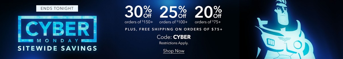 Cyber Monday Sitewide Savings. 30% Off $150  25% Off $100  20% Off $75. Plus, Free Shipping on Orders of $75+. Code: CYBER